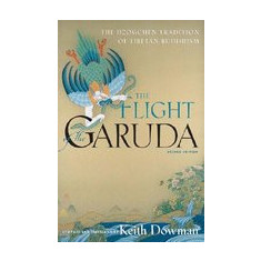 The Flight of the Garuda: The Dzogchen Tradition of Tibetan Buddhism