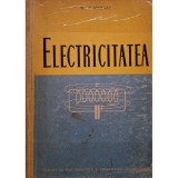 Theodor V. Ionescu - Electricitatea - Pentru uzul studentilor de la facultatile de matematica si fizica, editia a treia (Editia: 1962)