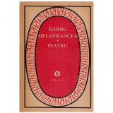 Barbu Stefanescu Delavrancea - Teatru - 113582