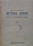 Cumpara ieftin Betonul armat. Introducere in alcatuirea si calculul structurilor statice (volumul 1) - 1955 - Mihail D. Hangan (F291)