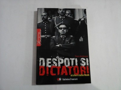 DESPOTI SI DICTATORI de la Nero la Saddam Hussein - Tom AMBROSE foto