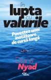 in lupta cu valurile - Diana Nyad - Editura Pilot Books