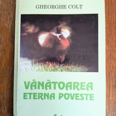 Vanatoarea, eterna poveste - Gheorghe Colt, vanatoare / R2P2S