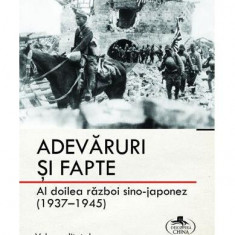 Adevăruri și fapte. Al doilea război sino-japonez (1937-1945) - Paperback brosat - Li Wei, Tang Yongliang - Corint