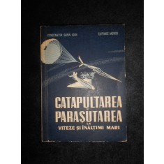 Constantin Sabin Ioan - Catapultarea si parasutismul la viteze si inaltimi mari