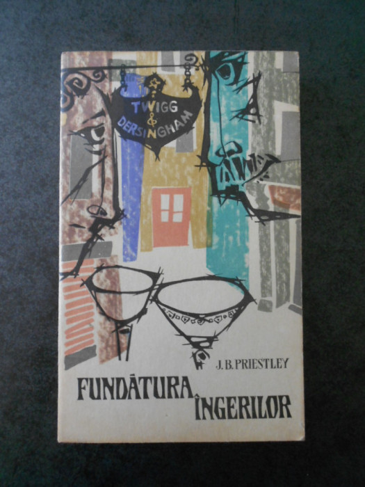 J.B. Priestley - Fundatura ingerilor