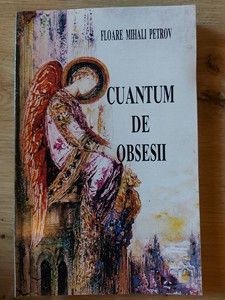 Cuantum de obsesii- Floare Mihali Petrov foto