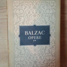 OPERE , VOL II , A DOUA FAMILIE , COLONELUL CHABERT , VICARUL DIN TOURS , FEMEIA PARASITA , FAIMOSUL GAUDISSART , EUGENIE GRANDET de BALZAC , Bucurest