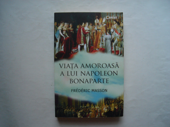 Viata amoroasa a lui Napoleon Bonaparte - Frederic Masson