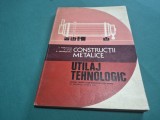 CONSTRUCȚII METALICE * UTILAJ TEHNOLOGIC * MANUAL LICEE INDUSTRIALE * V. MĂRGINEAN * 1978 * 4 3 1