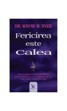 Fericirea este Calea Dr. Wayne W. Dyer Carti Dezvoltare Personala Non-fictiune Paperback Carti Hobby