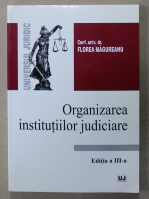 ORGTANIZAREA INSTITUTIILOR JUDICIARE de FLOREA MAGUREANU , 2003 , PREZINTA SUBLINIERI * foto