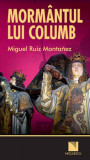 Morm&acirc;ntul lui Columb - Paperback - Miguel Ruiz Monta&ntilde;ez - Niculescu