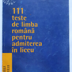 111 Teste de limba romana pentru admiterea in liceu, Sofia Dobra, 1998, 184 pag