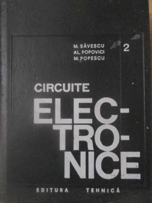 CIRCUITE ELECTRONICE VOL.2-M. SAVESCU, AL. POPOVICI, M. POPOSCU-276946 foto