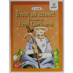 INVAT SA CITESC ! POVESTIRI de EMIL GARLEANU , NIVELUL 2 , 2009