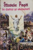 Sfintele Pasti in datini si obiceiuri (Editia: 1994)