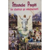 Sfintele Pasti in datini si obiceiuri (Editia: 1994)
