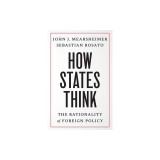 How States Think: The Rationality of Foreign Policy