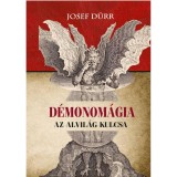 D&eacute;monom&aacute;gia - Az alvil&aacute;g kulcsa - Josef D&uuml;rr