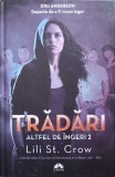 Tradari. Altfel de Ingeri 2 - Lili St. Crow, Leda, 2011, Roman, Cartonata