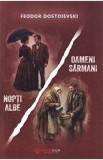 Nopti albe. Oameni sarmani - Feodor Dostoievski