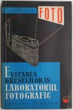 Evitarea greselilor in laboratorul fotografic &ndash; S. Comanescu - Carte Fotografie