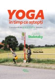 Yoga &icirc;n timp ce aștepți