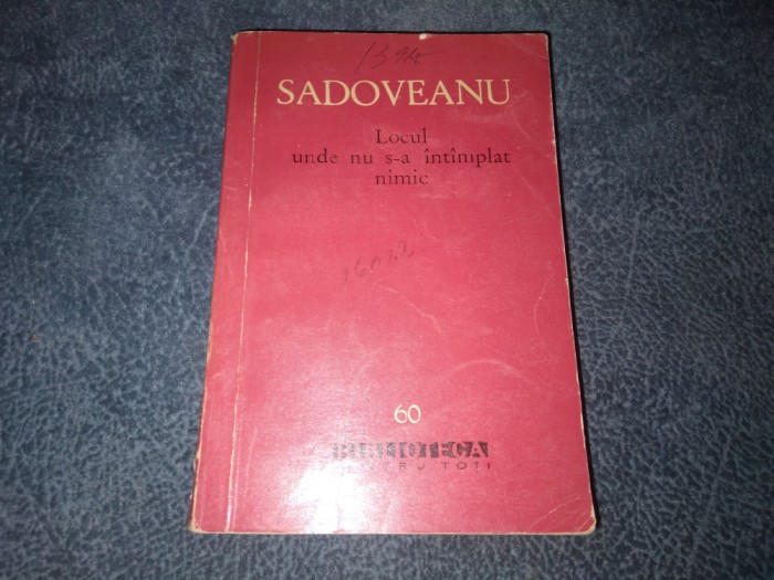 SADOVEANU - LOCUL UNDE NU S A INTAMPLAT NIMIC