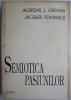 Semiotica pasiunilor &ndash; Algirdas J. Greimas