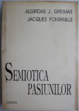 Semiotica pasiunilor &ndash; Algirdas J. Greimas