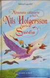 MINUNATA CALATORIE A LUI NILS HOLGERSSON PRIN SUEDIA-SELMA LAGERLOF