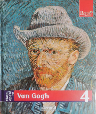 Viata si opera lui Van Gogh (Colectia Pictori de Geniu, Adevarul, Vol. 4) foto