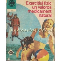 Exercitiul Fizic Un Valoros Medicament Natural - Marian Firimita