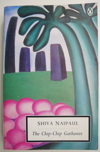 The Chip-Chip Gatherers &ndash; Shiva Naipaul