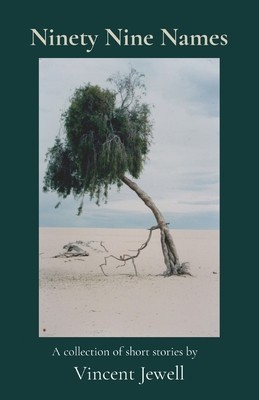 Ninety Nine Names: A collection of short stories by foto