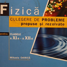 Fizica - Culegere de probleme propuse si rezolvate pentru clasele a XIa - a XIIa