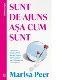 Sunt de-ajuns asa cum sunt - Marisa Peer, Bogdan Ghiurco