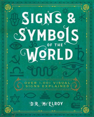 Signs &amp;amp; Symbols of the World: Over 1,001 Visual Signs Explained foto