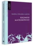 Regimuri matrimoniale - Nadia Cerasela Anitei