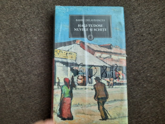 BARBU DELAVRANCEA HAGI TUDOSE NUVELE SI SCHITE EDITIA JURNALUL NR 135 TIPLA
