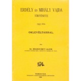 Erd&eacute;ly &eacute;s Mih&aacute;ly vajda t&ouml;rt&eacute;nete 1595&ndash;1601. - Oklev&eacute;lt&aacute;rral - Sz&aacute;deczky Lajos
