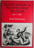 Cumpara ieftin Hertfordshire &amp; Bedfordshire Murders &ndash; Paul Harrison