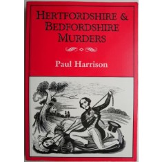 Hertfordshire &amp; Bedfordshire Murders &ndash; Paul Harrison