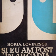 Horia Lovinescu - Si eu am fost in Arcadia (1971)