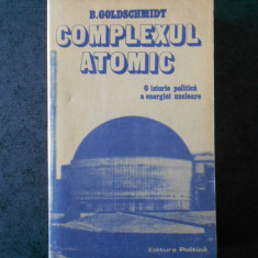 Bertrand Goldschmidt - Complexul atomic. O istorie politica a energiei nucleare