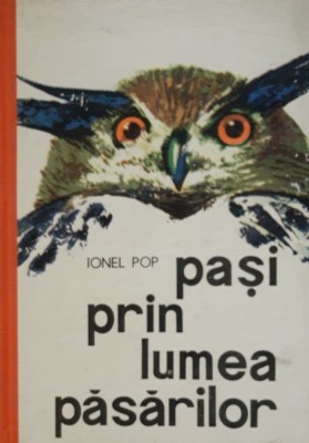 IONEL POP - PASI PRIN LUMEA PASARILOR, 1965 foto