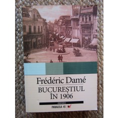 BUCURESTIUL IN 1906 - FREDERIC DAME
