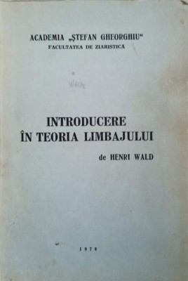 INTRODUCERE IN TEORIA LIMBAJULUI-HENRI WALD-239596 foto
