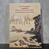 Anca Focșeneanu - Civilizație japoneză. De la origini p&acirc;nă &icirc;n epoca clasică (2014) - Istorie, Cultură Japoneză